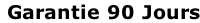 Garantie 90 Jours